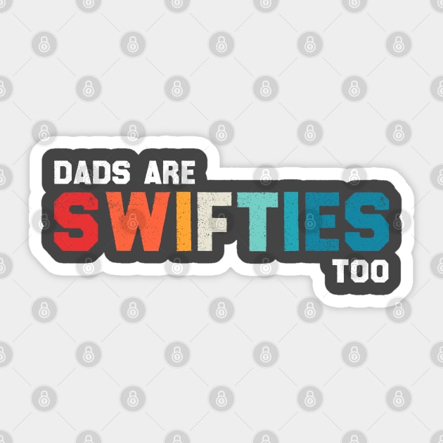 Funny Father's Day Dads Are Swifties Too Sticker by Rosemat